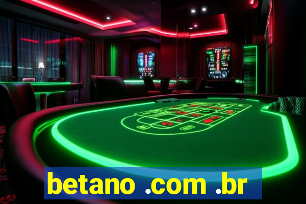 betano .com .br